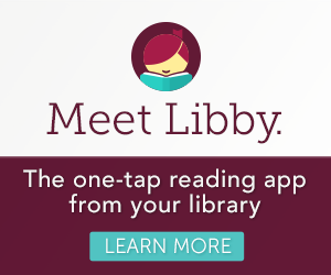 Meet Libby. The one-tap reading app from your library. Learn More